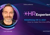 Редефинирање на човечките ресурси тема на HR EXPERIENCE 2021